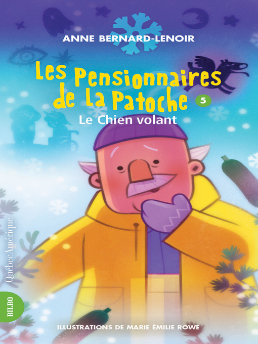 Title details for Les Pensionnaires de La Patoche 5--Le Chien volant by Anne Bernard-Lenoir - Available